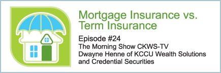 Mortgage Insurance vs. Term Insurance